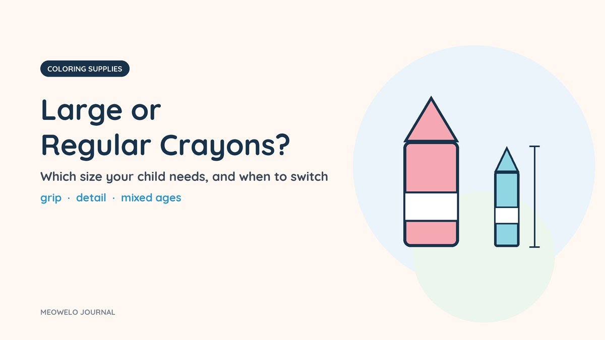 Large or Regular Crayons: a chunky pink crayon standing beside a slimmer blue crayon